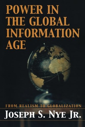 Power in the global information age: From Realism to Globalization