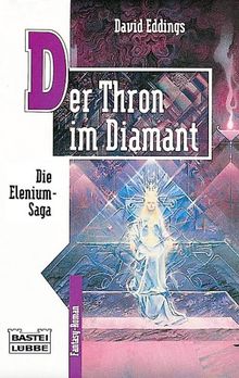 Der Thron im Diamant: Die Elenium-Saga, Bd. 1