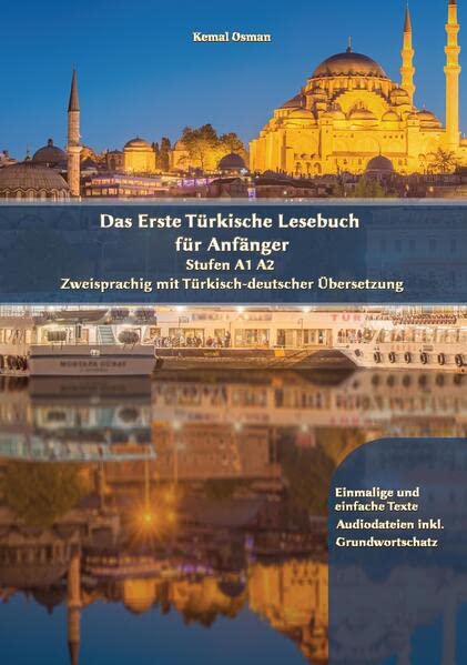 Das Erste Türkische Lesebuch für Anfänger: Stufen A1 A2 Zweisprachig mit Türkisch-deutscher Übersetzung