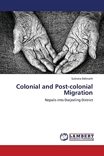 Colonial and Post-colonial Migration: Nepalis into Darjeeling District