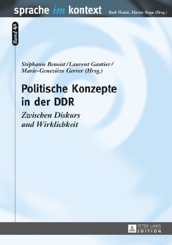Politische Konzepte in der DDR: Zwischen Diskurs und Wirklichkeit (Sprache im Kontext)