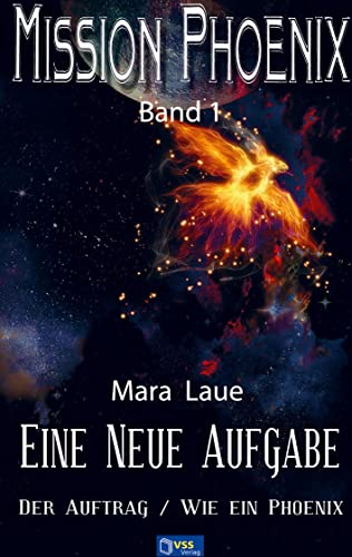 Eine neue Aufgabe: MISSION PHOENIX - Band 1