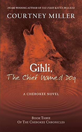 Gihli, The Chief Named Dog: Book 3 of the Cherokee Chronicles