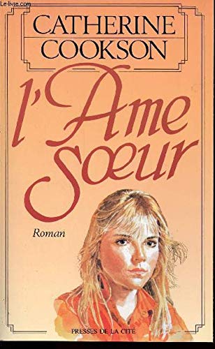 L Ame Soeur Bigard L'ame soeur : roman (Romans) de Catherine Cookson
