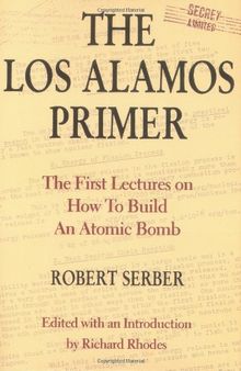The Los Alamos Primer: The First Lectures on How to Build an Atomic Bomb