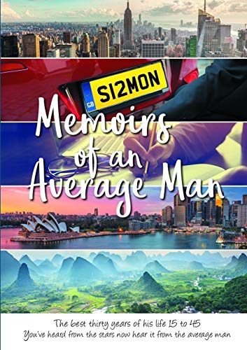 Memoirs of an Average Man: The best thirty years of his life 15 to 45