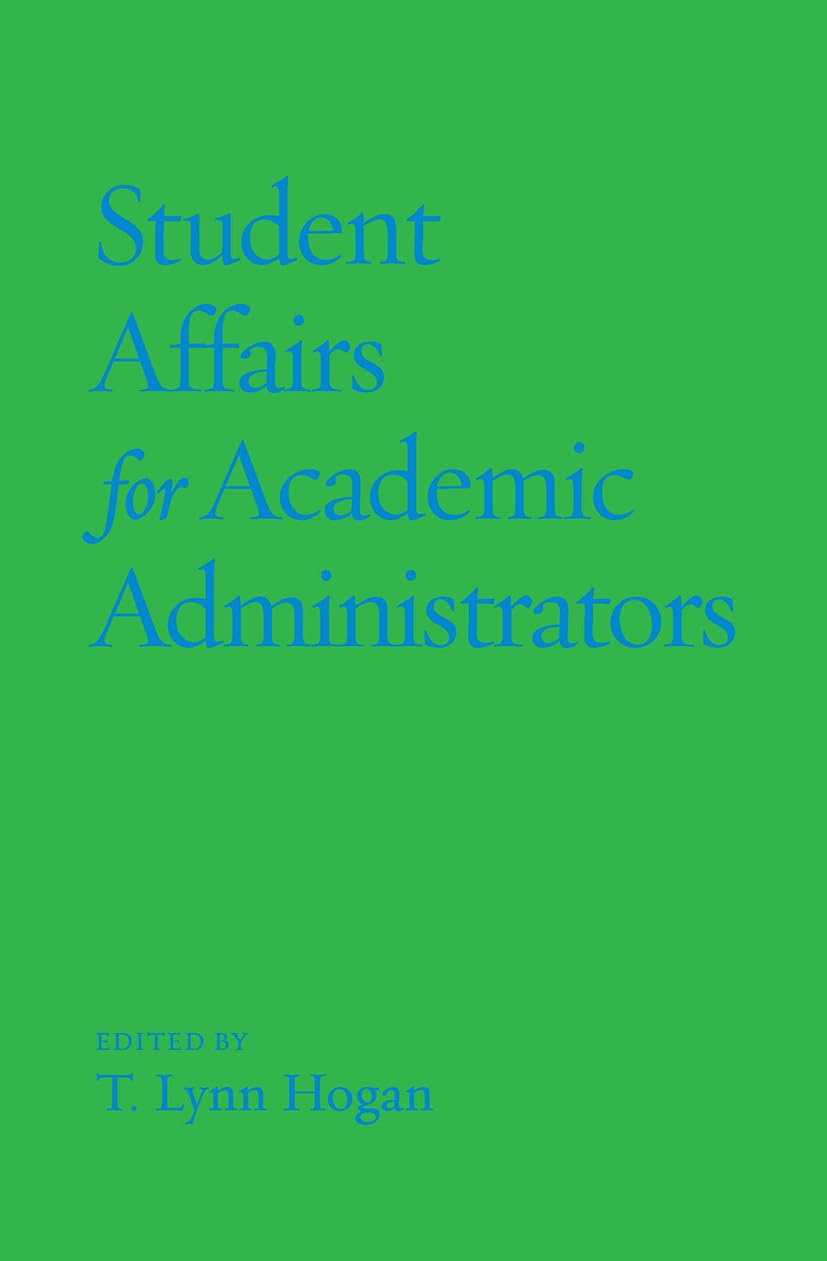 Student Affairs for Academic Administrators (Acpa Co-Publication)