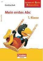 Lernen mit Rufus Rabenschlau. Mein erstes ABC 1. Klasse. Neubearbeitung (Cornelsen Scriptor - Rufus Rabenschlau)