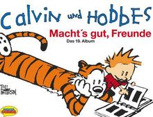 Calvin und Hobbes. Macht`s gut, Freunde.