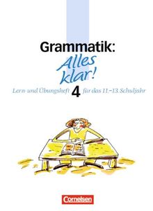 Alles klar! - Deutsch - Sekundarstufe II: Alles klar!, Trainingskurs für die Oberstufe, neue Rechtschreibung, Grammatik