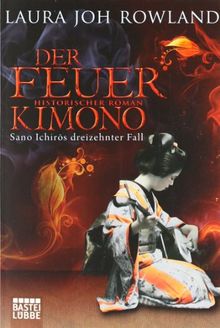 Der Feuerkimono: Sano Ichirôs dreizehnter Fall. Historischer Roman