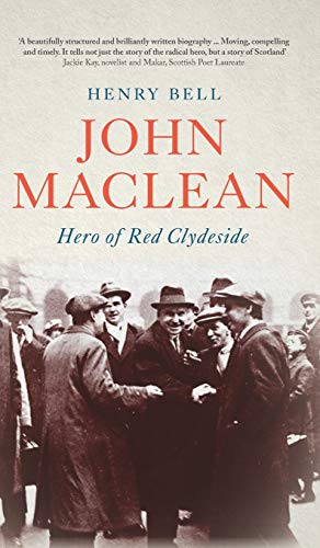 John Maclean: Hero of Red Clydeside (Revolutionary Lives)