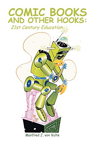 Comic Books and Other Hooks: 21st Century Education