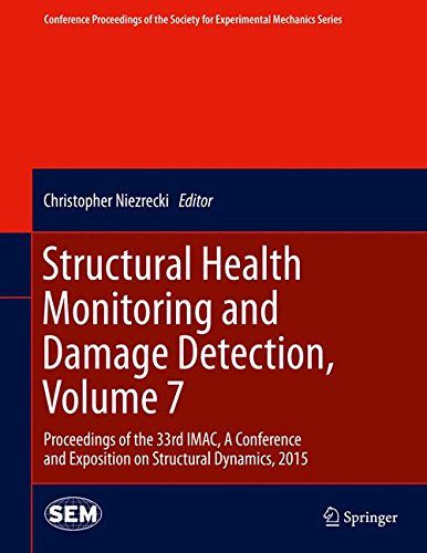 Structural Health Monitoring and Damage Detection, Volume 7: Proceedings of the 33rd IMAC, A Conference and Exposition on Structural Dynamics, 2015 ... Society for Experimental Mechanics Series)