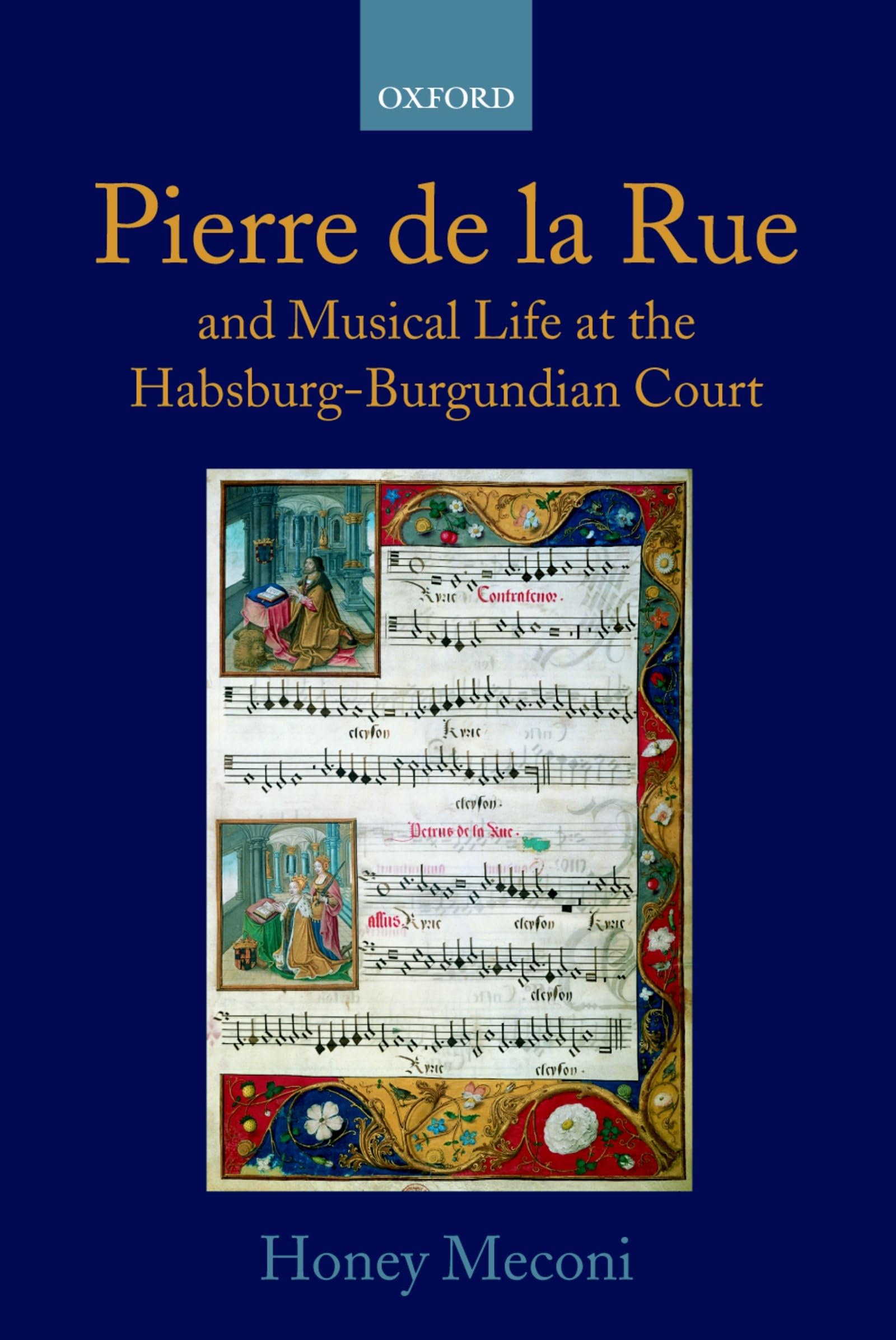 Pierre de la Rue and Musical Life at the Habsburg-Burgundian Court: Beginnings