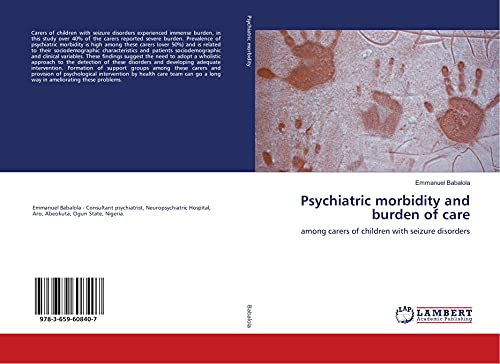 Psychiatric morbidity and burden of care: among carers of children with seizure disorders