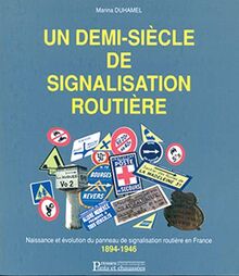 Un demi-siècle de signalisation routière : naissance et évolution du panneau de signalisation routière en France (1894-1946)