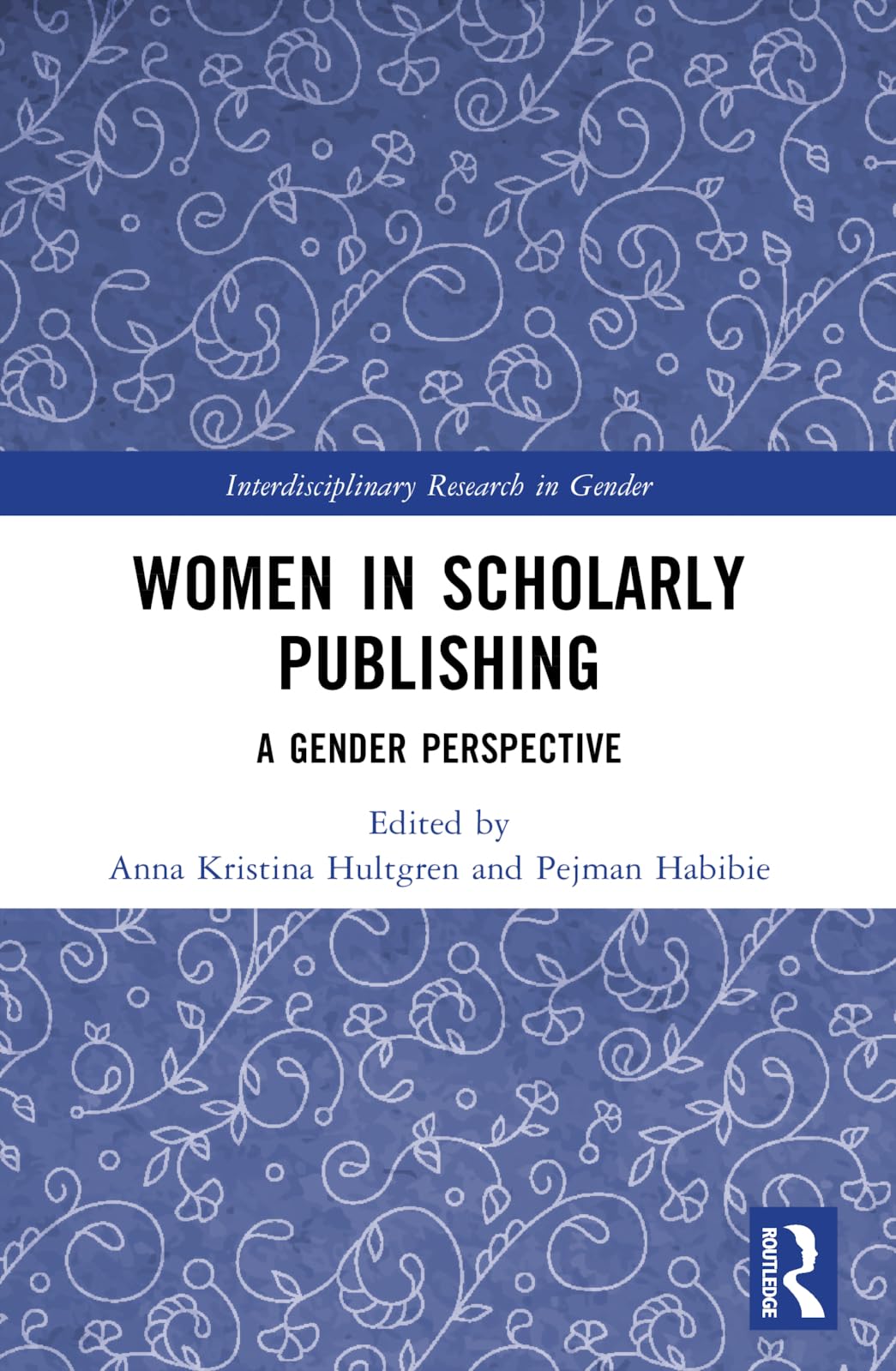 Women in Scholarly Publishing: A Gender Perspective (Interdisciplinary Research in Gender)