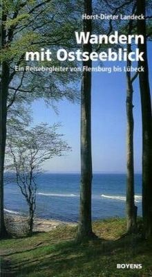 Wandern mit Ostseeblick: Ein Reisebegleiter von Flensburg bis Lübeck