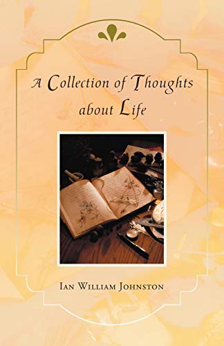 A Collection Of Thoughts About Life