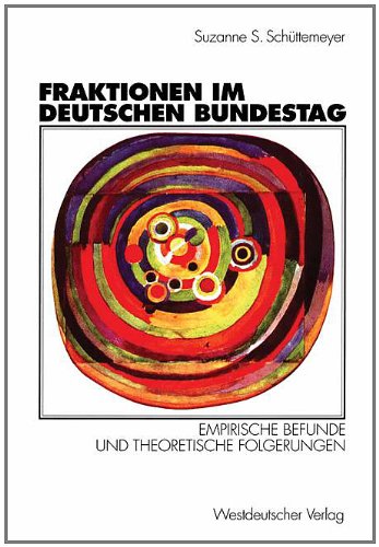 Fraktionen im Deutschen Bundestag 1949 - 1997: Empirische Befunde und theoretische Folgerungen