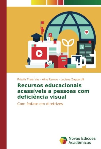 Recursos educacionais acessíveis a pessoas com deficiência visual: Com ênfase em diretrizes