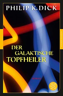 Der galaktische Topfheiler: Roman (Fischer Klassik)