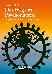 Der Weg des Psychonauten: Enzyklopädie für Reisen in innere Welten. Band 2