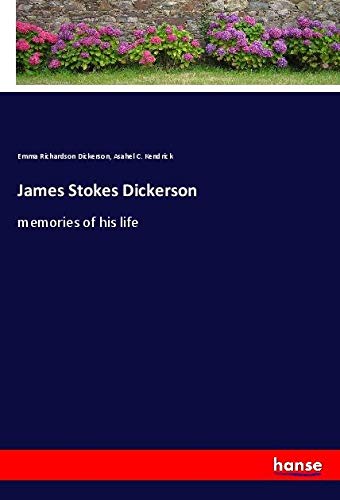James Stokes Dickerson: memories of his life