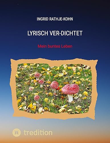 Lyrisch Ver-Dichtet: Mein buntes Leben