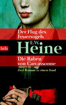 Der Flug des Feuervogels - Die Raben von Carcassonne: Zwei Romane in einem Band von E.W. Heine | Buch | Zustand sehr gut