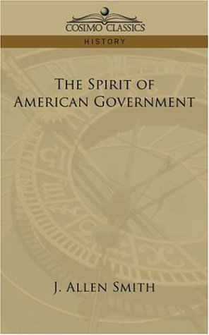 The Spirit of American Government (Cosimo Classics History)