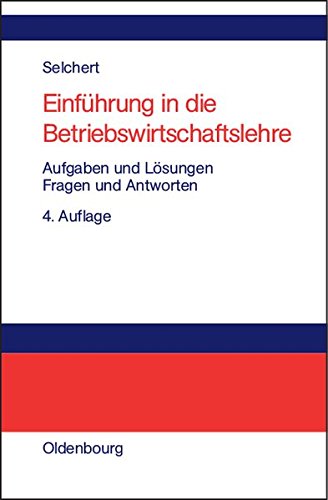 Einführung in die Betriebswirtschaftslehre: Aufgaben und LösungenFragen und Antworten
