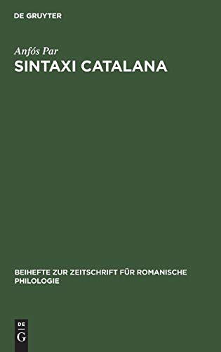 Sintaxi catalana: Segons los escrits en prosa de Bernat Metge (1398) (Beihefte zur Zeitschrift für romanische Philologie, 66)