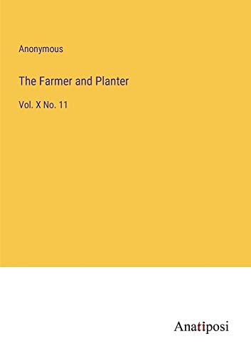 The Farmer and Planter: Vol. X No. 11