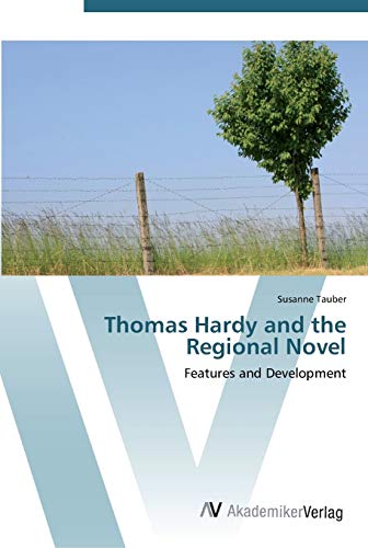 Thomas Hardy and the Regional Novel: Features and Development