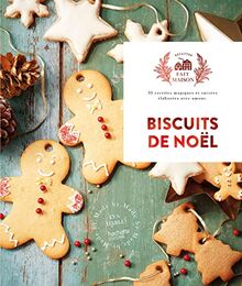 Biscuits de Noël : 30 recettes magiques et sucrées élaborées avec amour