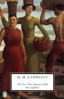 The Fox; The Captain's Doll; The Ladybird: Cambridge Lawrence Edition (Classic, 20th-Century, Penguin)