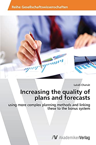 Increasing the quality of plans and forecasts: using more complex planning methods and linking these to the bonus system