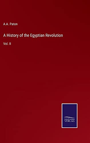A History of the Egyptian Revolution: Vol. II