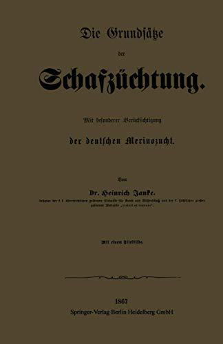 Die Grundsätze der Schafzüchtung: Mit besonderer Berücksichtigung der deutschen Merinozucht