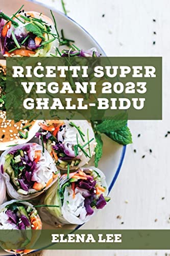 Ri¿etti Super Vegani 2023 g¿all-Bidu: Ir-ri¿etti tieg¿i g¿al stil ta' ¿ajja b'sa¿¿tu