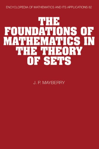 The Foundations of Mathematics in the Theory of Sets (Encyclopedia of Mathematics and its Applications, Band 82)