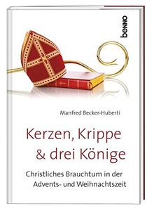 Kerzen, Krippe & drei Könige: Christliches Brauchtum in der Advents- und Weihnachtszeit