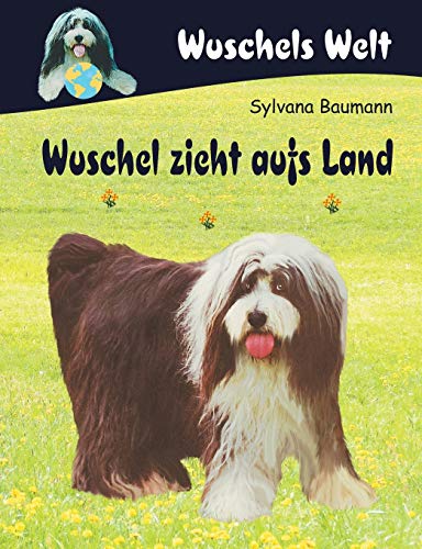 Wuschel zieht aufs Land (Wuschels Welt)