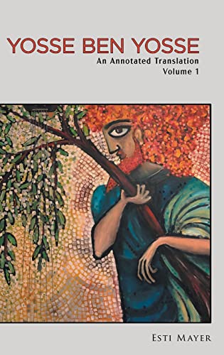 Yosse ben Yosse: An Annotated Translation (Volume 1)