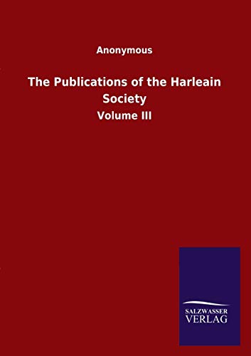 The Publications of the Harleain Society: Volume III