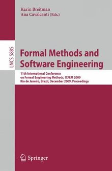 Formal Methods and Software Engineering: 11th International Conference on Formal Engineering Methods I.C.F.E.M. 2009, Rio de Janeiro, Brazil, December ... (Lecture Notes in Computer Science)