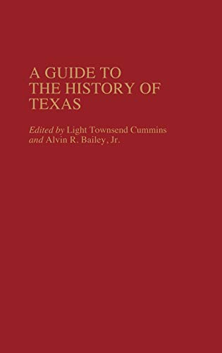 A Guide to the History of Texas (Reference Guides to State History and Research)