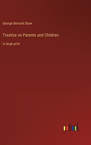 Treatise on Parents and Children: in large print